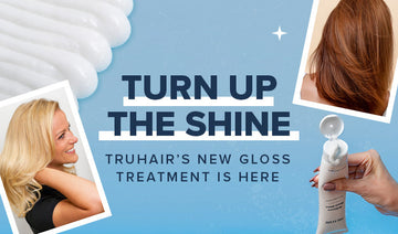 Turn Up the Shine: TRUHAIR’s New Gloss Treatment is Here